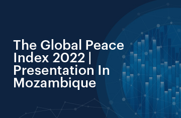 The Global Peace Index 2022 | Presentation in Mozambique