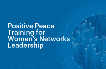 Positive Peace Training for Women’s Networks Leadership